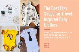 The Best Etsy Shops For Travel Inspired Baby Clothes Her Packing List