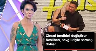 Cinsel Tercihini Degistiren Neslihan Dogrusoz Un Sevgilisiyle Sarmas Dolas Halleri Dikkat Cekti