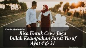 Bisa dijadikan usaha, sebagai usaha doa untuk segera mendatangkan jodoh, caranya bacalah surat yusuf ayat 4 diatas sebanyak 7 setiap. Keampuhan Surat Yusuf Ayat 4 Dan 31 Untuk Wanita Dan Pria