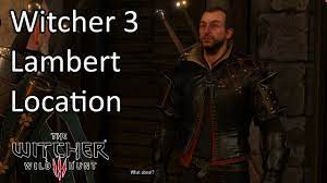 Witcher 3 - Where is Lambert | Lambert Location | Gwent Old Pals - YouTube