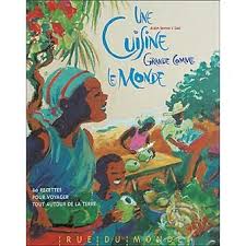 Une Cuisine Grande Comme Le Monde Soixante Recettes Pour Voyager Tout Autour De La Terre Relie Alain Serres Zau Achat Livre Le Monde Carnets De Voyage Rue Du Monde