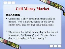 Maybe you would like to learn more about one of these? Dight School Of Banking Call Money Is Minimum 5 Short Term Finance Repayable On Demand With A Maturity Period Of One To Fourteen Days Or Overnight To Fortnight It Is Used For