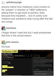 It S True When I Saw The Show On Broadway Madison Walks Out With A Tissue Dabbing His Eyes While Jefferson Is Giving Hi Hamilton Funny Hamilton Memes Hamilton