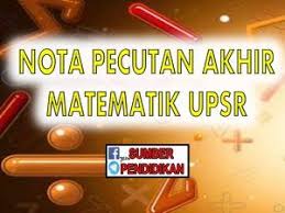 Nota Pecutan Akhir Matematik Upsr Education Sumber Ups