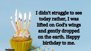 Heartfelt Birthday Wishes For Myself Inspirational Prayer In Advance I'm celebrating my birthday, happy birthday to me! heartfelt birthday wishes for myself