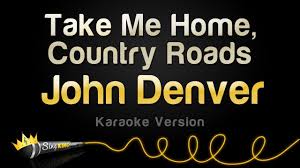 джон денвер Take Me Home Country Roads текст песни John Denver Take Me Home Country Roads Karaoke Version Youtube