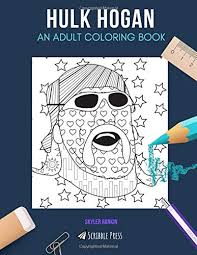 Betty ross is here to calm down hulk: Hulk Hogan An Adult Coloring Book A Hulk Hugan Coloring Book For Adults Rankin Skyler 9781092449564 Amazon Com Books