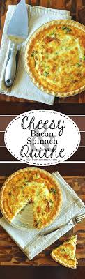 Cheesy Bacon Spinach Quiche Recipes Quiche Recipes Bacon Spinach Quiche