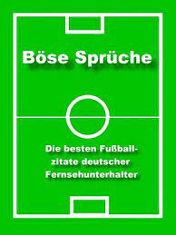 Bei den serienzitaten findest du die besten sprüche und zitate aus. Bose Spruche Die Besten Fussball Zitate Ebook By Norman Hall 9783847624851 Rakuten Kobo Greece