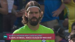 Alisson Becker, goleiro do Brasil, é eleito o jogador mais gato da Copa do Mundo 2026 em votação
