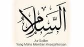Ada bentuk lain kaligrafi asmaul husna yang siap beradu di pasaran kaligrafi asmaul husna ini. Kaligrafi Asmaul Husna As Salam Youtube