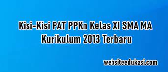 Check spelling or type a new query. Kisi Kisi Pat Pkn Kelas 11 Kurikulum 2013 Tahun 2021