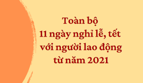 The 2021 southeast asian games (vietnamese: Toan Bá»™ 11 Ngay Nghá»‰ Lá»… Táº¿t Vá»›i NgÆ°á»i Lao Ä'á»™ng Tá»« NÄƒm 2021