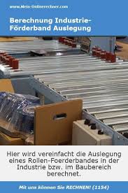 Vorteil Hier Wird Vereinfacht Die Auslegung Eines Rollen Foerderbandes In Der Industrie Bzw Im Baubereich Berechnet Online In 2020 Industrie Rechnen Vereinfachen