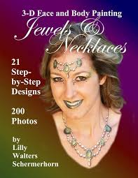 Amazon.com: 3-D Face and Body Painting: Peacocks and Phoenixes, Dragons and  Dragonflies; Copper, Cloisonné, Turquoise, Abalone, and much More:  9780982498750: Lilly Walters Schermerhorn, Lilly Walters, Lilly Walters:  ספרים