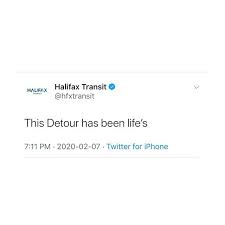 I Don T Know Who Needs To Hear This But From Hfxtransit On Twitter This Detour Has Been Lifes In 2020 Life Halifax Ios Messenger