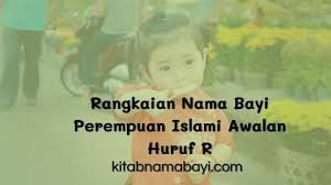 Assalamuallaikum, wr, wb.hai sahabat galeryzea, berikut ini kami rangkumkan nama bayi perempuan islam dan artinya mulai dari awalan huruf a sampai z. 20 Rangkaian Nama Bayi Perempuan Islami Awalan Huruf R Paling Indah Kitabnamabayi Comkumpulan Arti Nama Bayi 2 3 Kata Unik Keren
