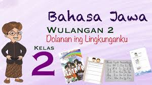 Tantri basa kelas 2 jenjang : Bahasa Jawa Kelas 2 Sd Wulangan 2 Dolanan Ing Lingkunganku Youtube