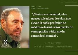 🇨🇺 En el #DíaDeLaMedicinaLatinoamericana 🩺 #FidelPorSiempre “¡Gloria a  esa juventud, a los nuevos salvadores de vidas, que elevan la noble  profesión de médicos a los más altos niveles de consagración y ética