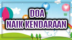 Doa Naik Kendaraan Arab Latin Dan Artinya Youtube