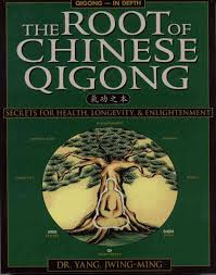 The Root Of Chinese Qigong Dr Yang Jwing Ming Chinese Qigong Qigong Qigong Exercises