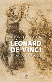 500 ans après léonard de vinci : Leonard De Vinci L Invention De L Opera French Edition Lexa Olivier 9782204134545 Amazon Com Books