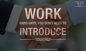 Work So Hard Until You No Longer Have To Introduce Yourself Work Hard Until You Don T Need To Introduce Yourself Bsr Motivation Motivationalspeaker Work Hard How To Introduce Yourself Motivation Inspiration