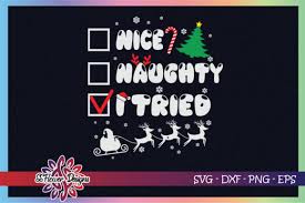 Download now the premium icon pack 'christmas'. Nice Naughty I Tried Funny Christmas Graphic By Ssflower Creative Fabrica