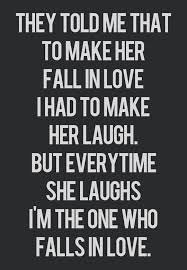 Since the time i've met you, i cry a little less, laugh a little harder and smile all the more, just because i have you, my life is a better place. Make Her Laugh Love Quotes For Her Falling In Love Quotes Beautiful Quotes