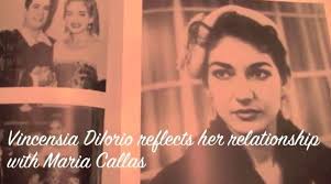 Vincensia DiIorio remembers the great Maria Callas