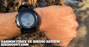 Garmin Fenix 5x Hiking Review Easy Use Guide Hikingguy Com