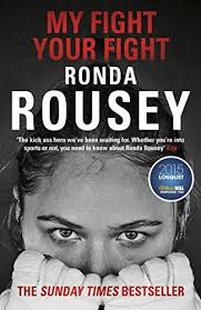 My Fight Your Fight The Official Ronda Rousey Autobiography By Ronda Rousey Http Www Amazon Co Uk Dp 178475 Ronda Rousey Listes De Lecture Livres Populaires