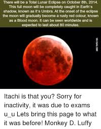 Find out what it means and anticipate the upcoming dates and how they will impact you. There Will Be A Total Lunar Eclipse On October 8th 2014 This Full Moon Will Be Completely Caught In Earth S Shadow Known As It S Umbra At The Onset Of The Eclipse The
