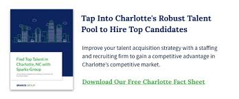You may be asking yourself: Staffing Agencies In Charlotte Nc Sparks Group