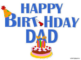 Birthday Greetings For Daddy Happy Birthday Dad Coloring Page Happy Birthday Dad Dad Birthday Happy Birthday Dad Images