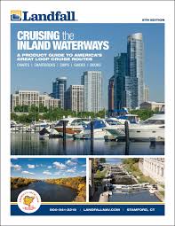 Landfall Great Loop Cruisers Inland Rivers Planning Guide