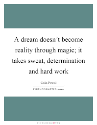 A Dream Doesn T Become Reality Through Magic It Takes Sweat Picture Quotes