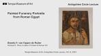 Antiquities Circle Lecture: Painted Funerary Portraits from ... - YouTube