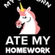 Touch device users, explore by touch or. My Unicorn Ate My Homework Back To School Funny Digital Art By Teequeen2603