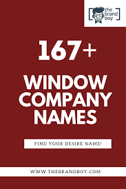 467 Catchy Window Company Names Thebrandboy Com Window Company Company Names Business Names