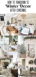 How To Transition From Christmas To Winter Decor Beauty For Ashes Decor After Christmas Rustic Winter Decor White Winter Decor