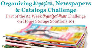Though i limit my magazine articles to one file box, i realize some of you may need more room. Organizing Magazines Newspapers Catalogs In Your Home