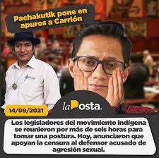 Salvador Quishpe y sus panas de Pachakutik decidieron votar a favor de la  censura y destitución de Freddy Carrión. El juicio político, que empezó a  las 8:00, se extenderá hasta la noche.