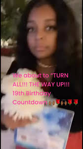 WE GONNA PARTY!!! Countdown to 19 Baby 🙌🏾💕😘🌹