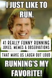 41 Really Funny Running Jokes Memes Observations Train For A 5k Com Running Humor Running Quotes Funny Running Jokes