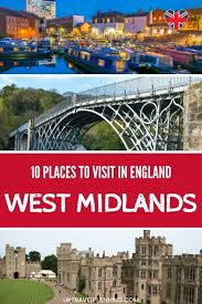 Posted by krist on 30 march 2018, 4:25 am. Top 10 Places To Visit In The West Midlands Travel Inspiration