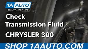 how to check transmission fluid level without going to dealer 06 11 chrysler 300