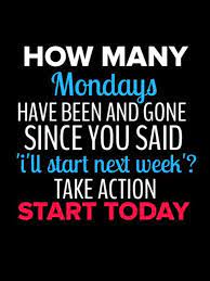 How Many Mondays Have Been And Gone Fitness Motivation Quotes Monday Motivation Fitness Fitness Quotes