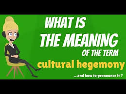 What Is Cultural Hegemony What Does Cultural Hegemony Mean Youtube