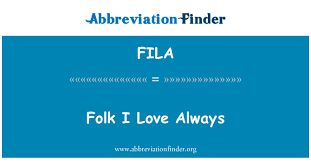 FILA Definition: Folk I Love Always | Abbreviation Finder